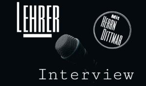 Read more about the article Interview mit Herrn Dittmar